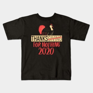 Thanks for nothing 2020 funny sarcastic thanksgiving gift Kids T-Shirt